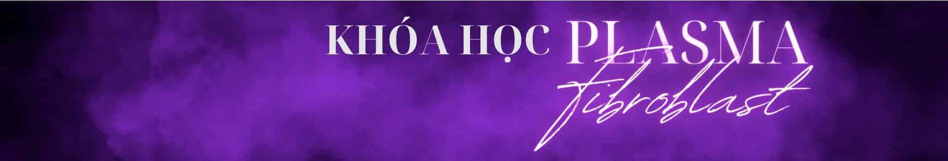 Khoá học Plasma Fibroblast